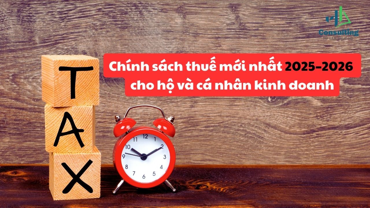 Chính sách thuế mới nhất 2025–2026 cho hộ và cá nhân kinh doanh