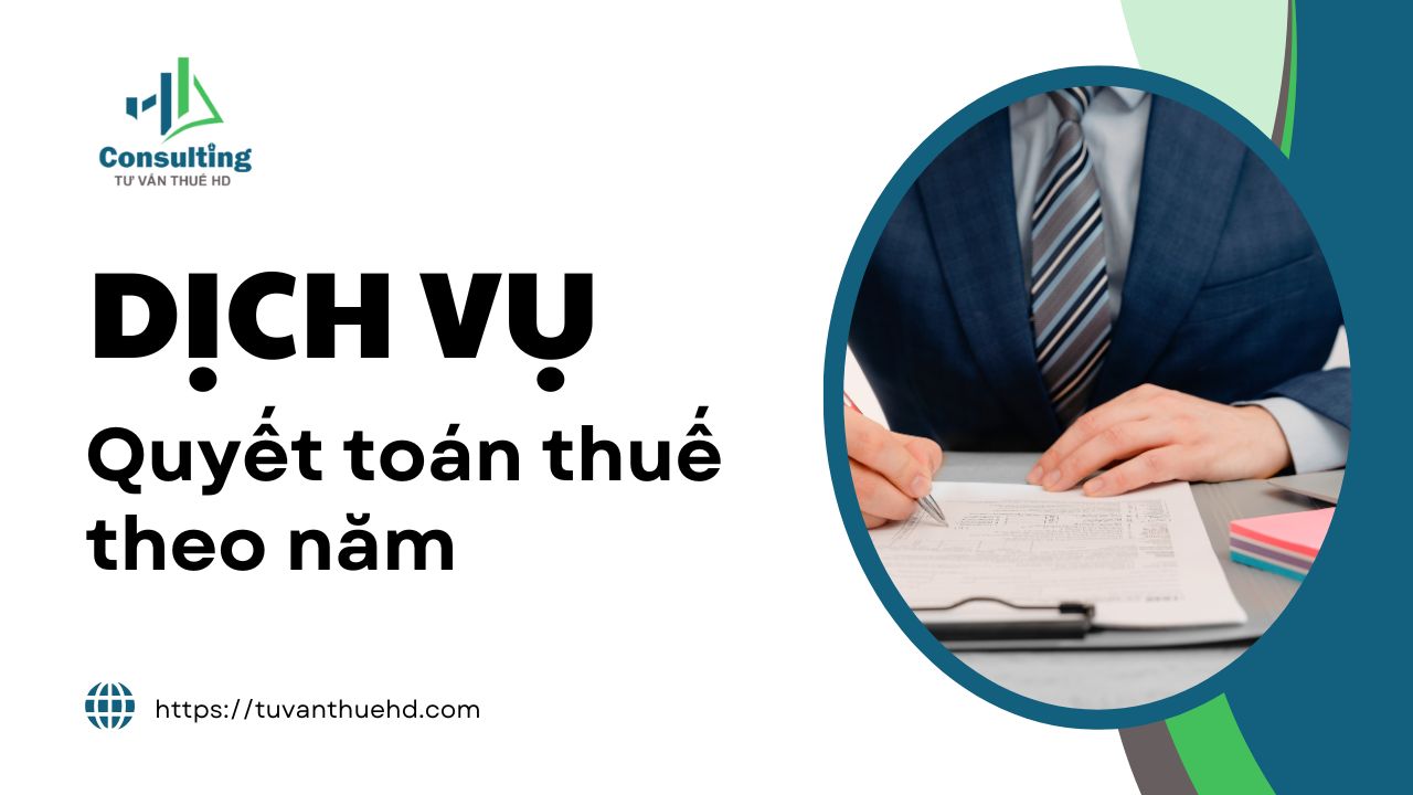 Dịch vụ quyết toán thuế theo năm Dịch vụ quyết toán thuế theo năm