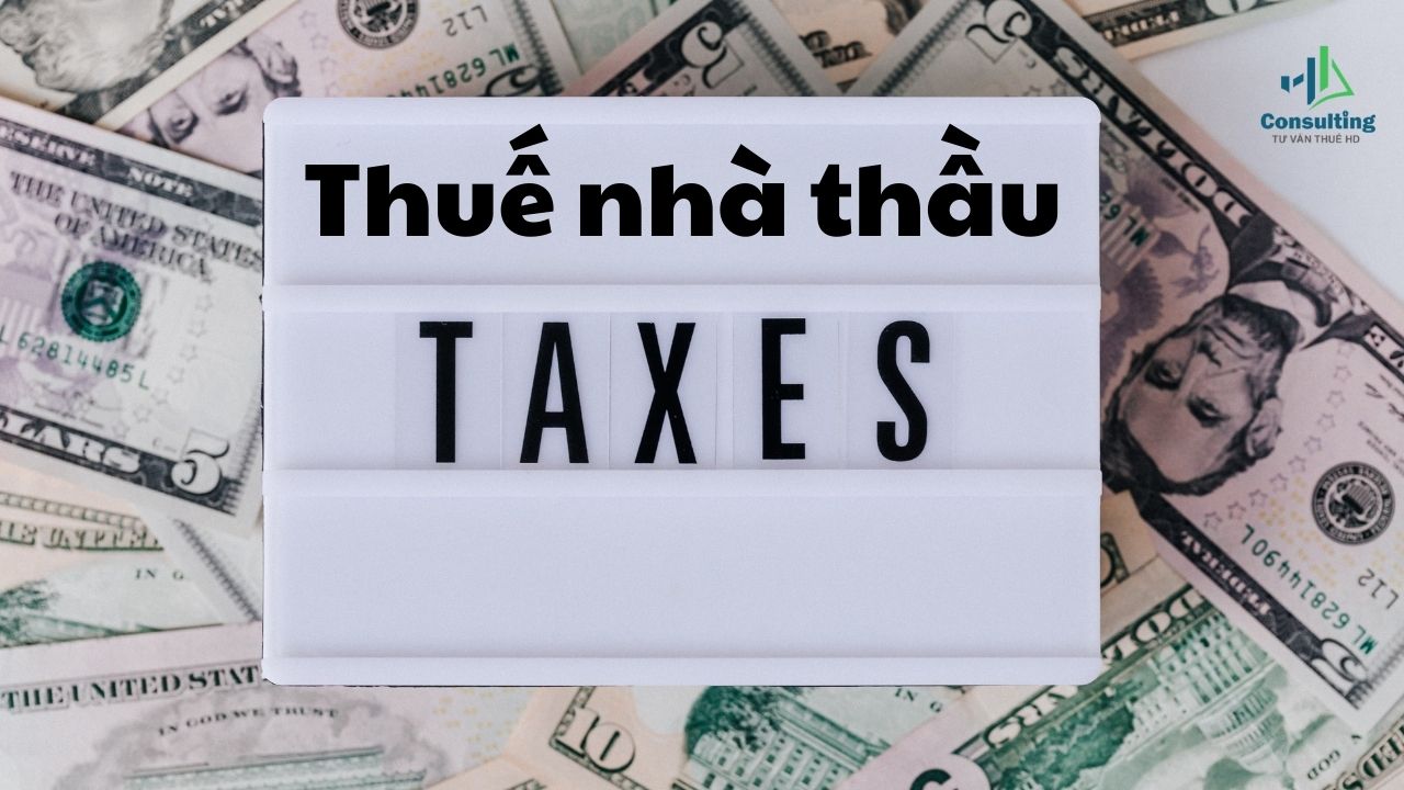 Cơ sở pháp lý về thuế nhà thầu Cơ sở pháp lý về thuế nhà thầu